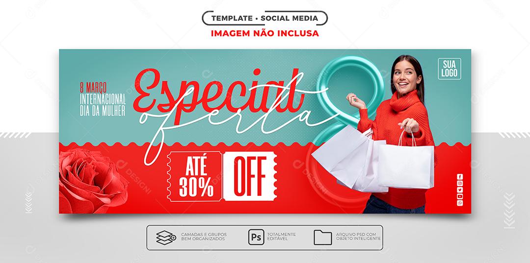 Social Media Especial Até 30% Desconto Dia da Mulher 8 de Março Orgulhe-se PSD Editável