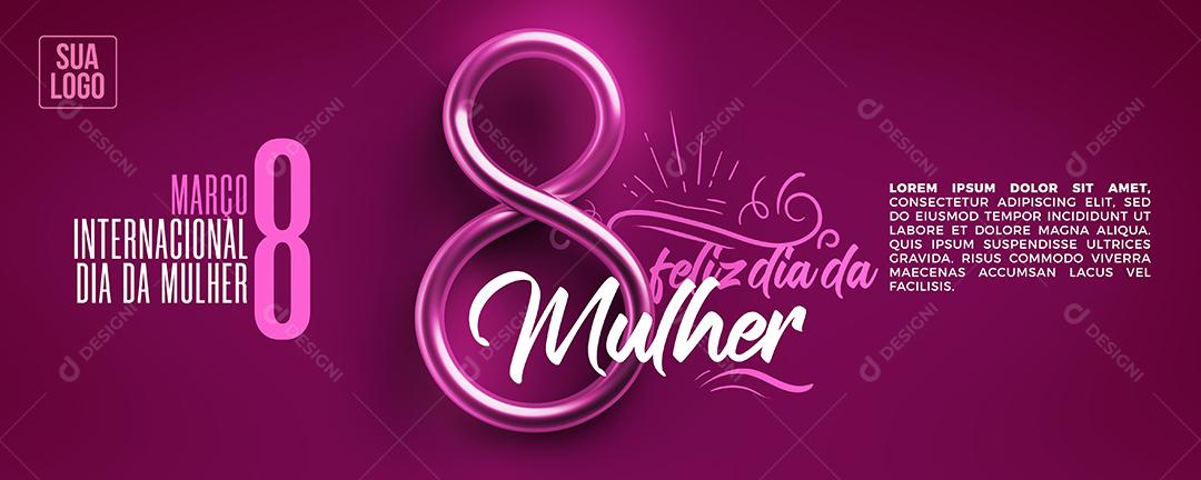 Social Media Banner 8 De Março Feliz Dia da Mulher PSD Editável