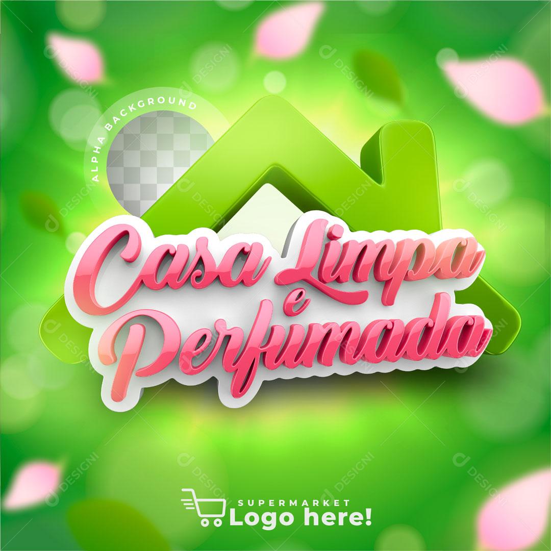 Selo 3D Para Composição Casa Limpa E Perfumada PSD Editável