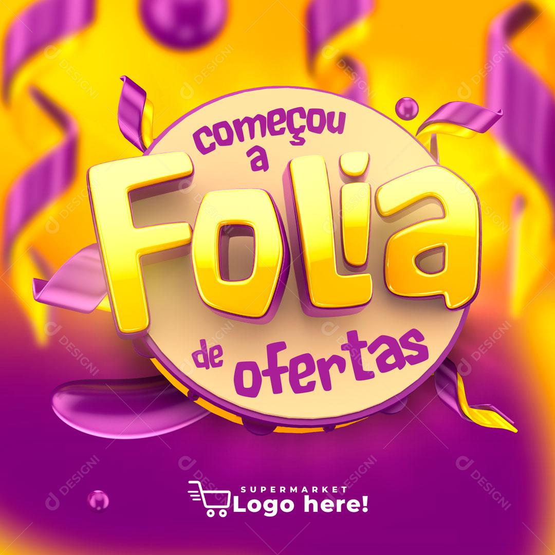 Selo 3D Para Composição Começou A Folia De Ofertas Social Media PSD Editável