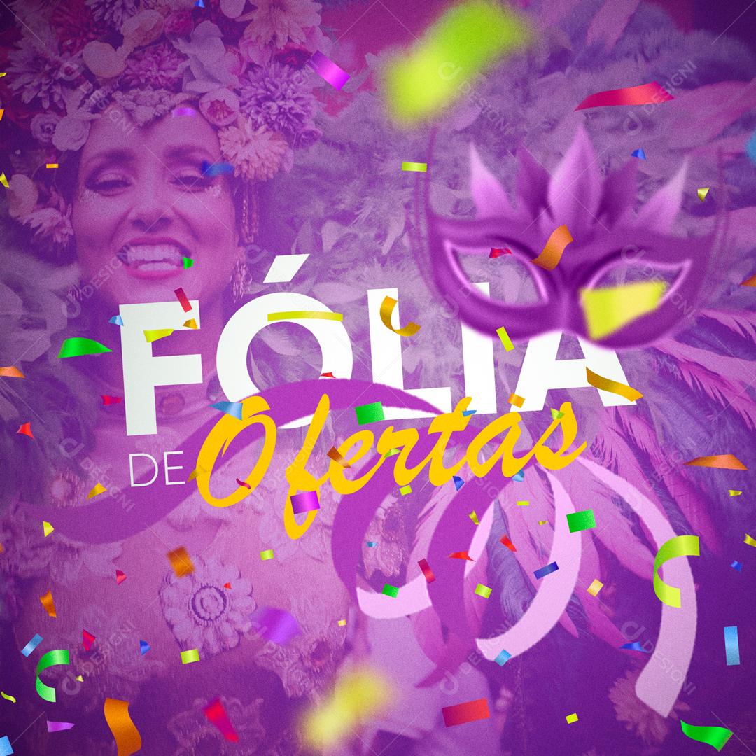 Post Carnaval Folia de Ofertas Social Media PSD Editável