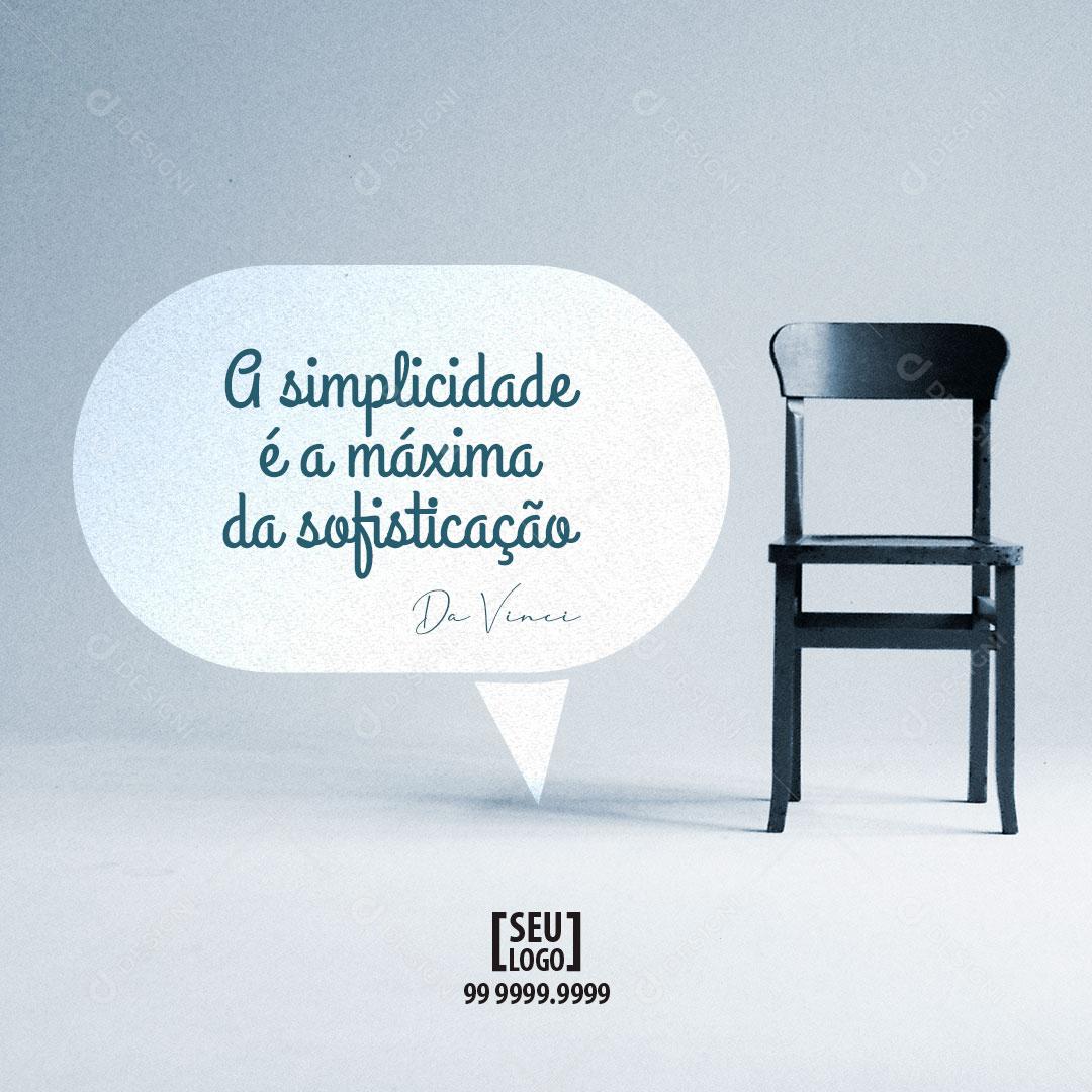 Frase Motivacional a Simplicidade é a Máxima da Sofisticação Social Media PSD Editável
