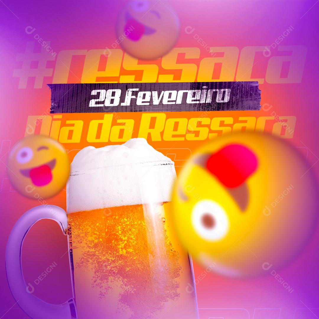 Data Comemorativa Dia da Ressaca 28 de Fevereiro Social Media PSD Editável