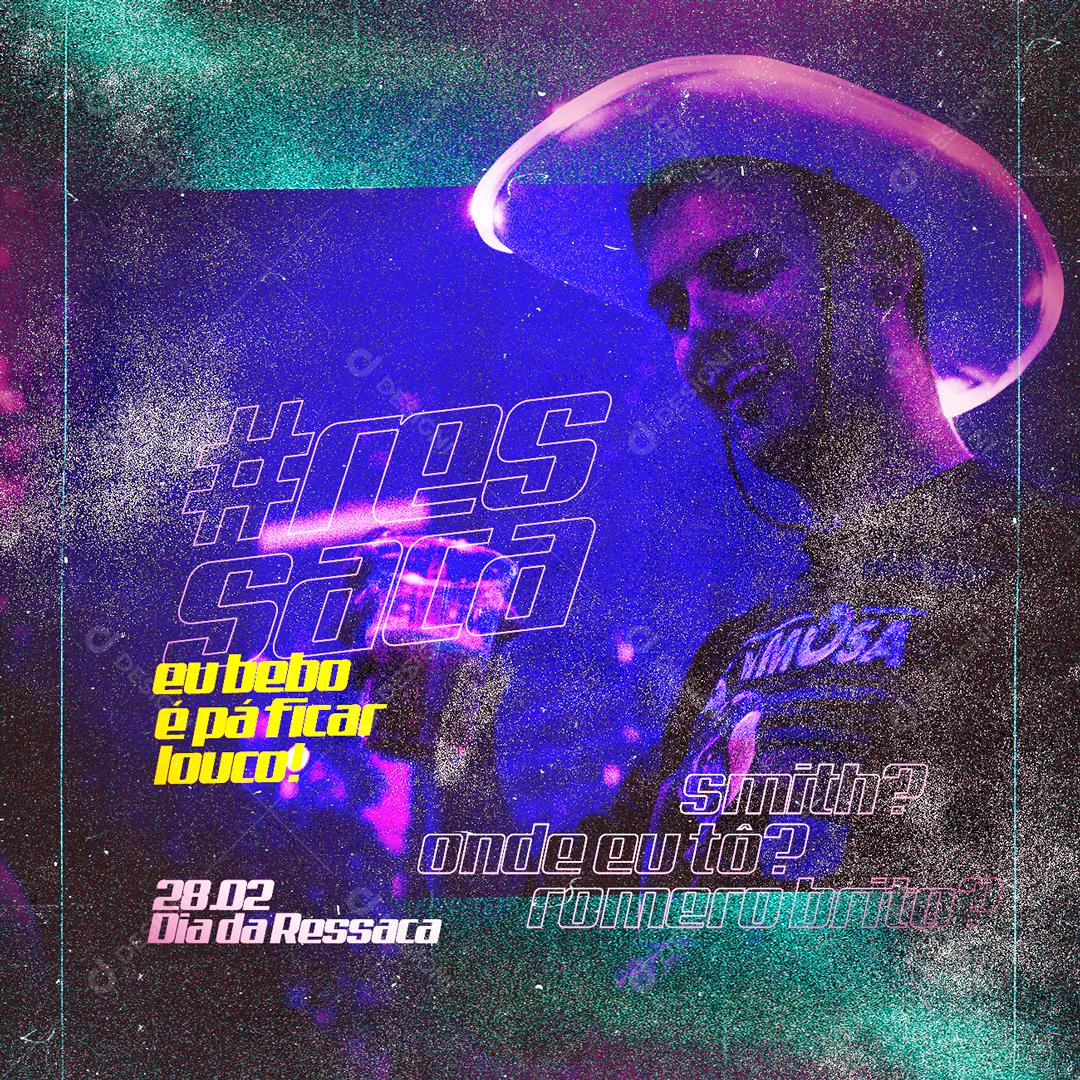 Ressaca eu Bebo é Pá Ficar Louco Social Media PSD Editável