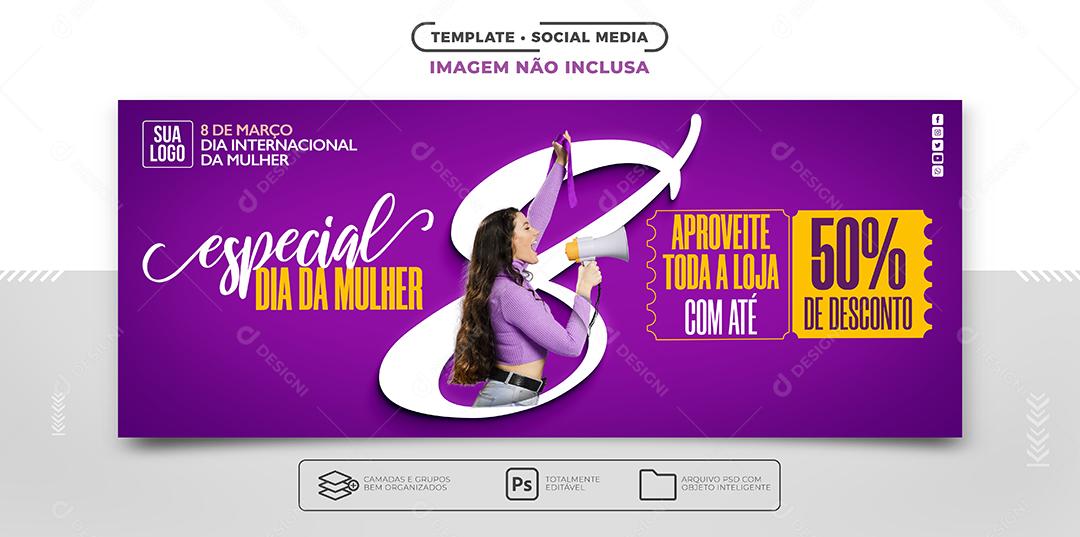 Banner de Mídia Social Especial Dia da Mulher Aproveite Toda a Loja Com até 50% de Desconto PSD Editável