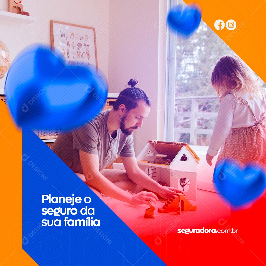 Social Media Seguradora Planeje o Seguro da Sua Família PSD Editável
