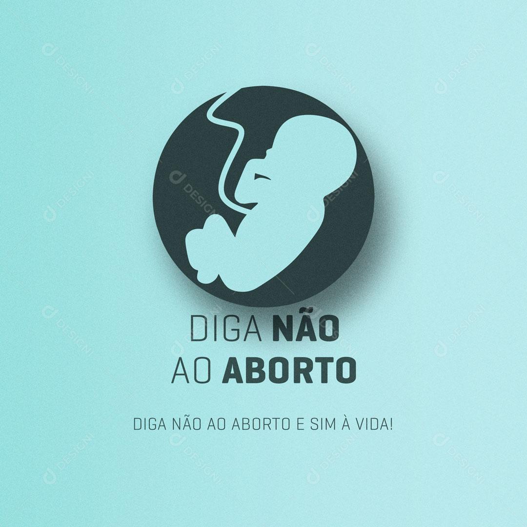 Post Diga não ao Aborto Social Media PSD Editável