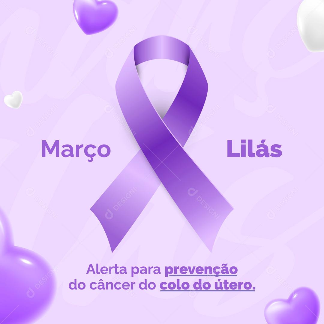 Março Lilás Prevenção Do Câncer Do Colo Do Útero Social Media PSD Editável