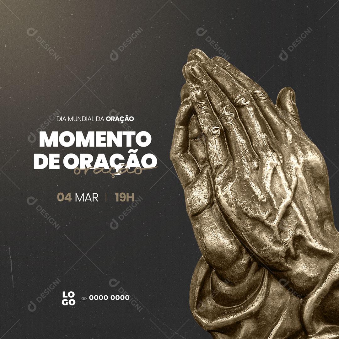 Social Media Momento de Oração 04 de Março Dia Mundial da Oração Social Media PSD Editável