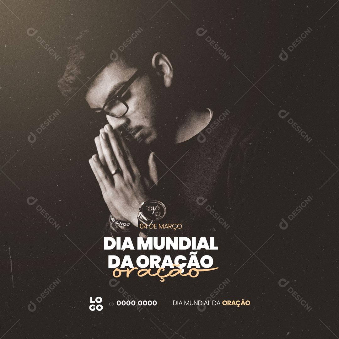 Post Dia Mundial da Oração 4 de Março Momento de Oração Social Media PSD Editável