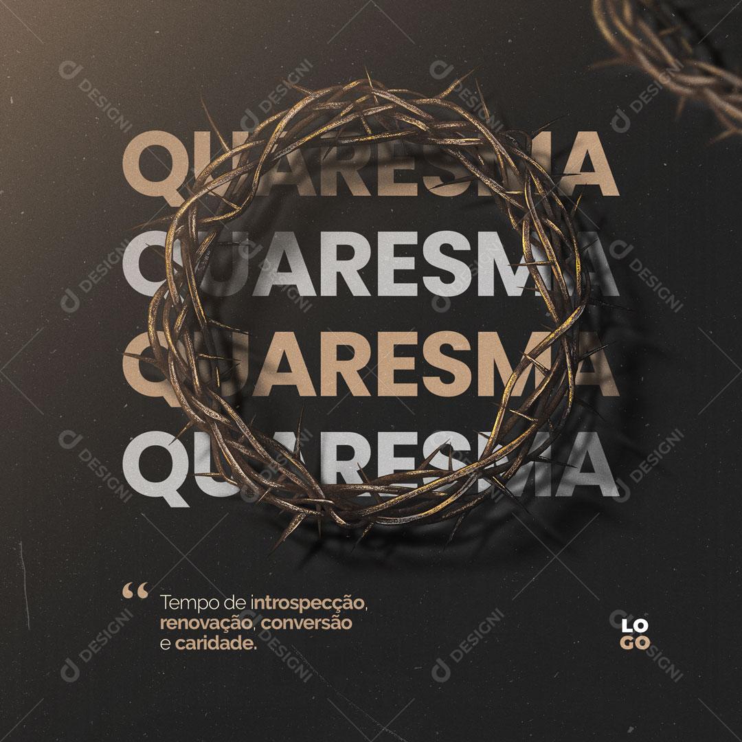 Quaresma Tempo de Introspecção Renovação Conversão e Caridade Social Media PSD Editável