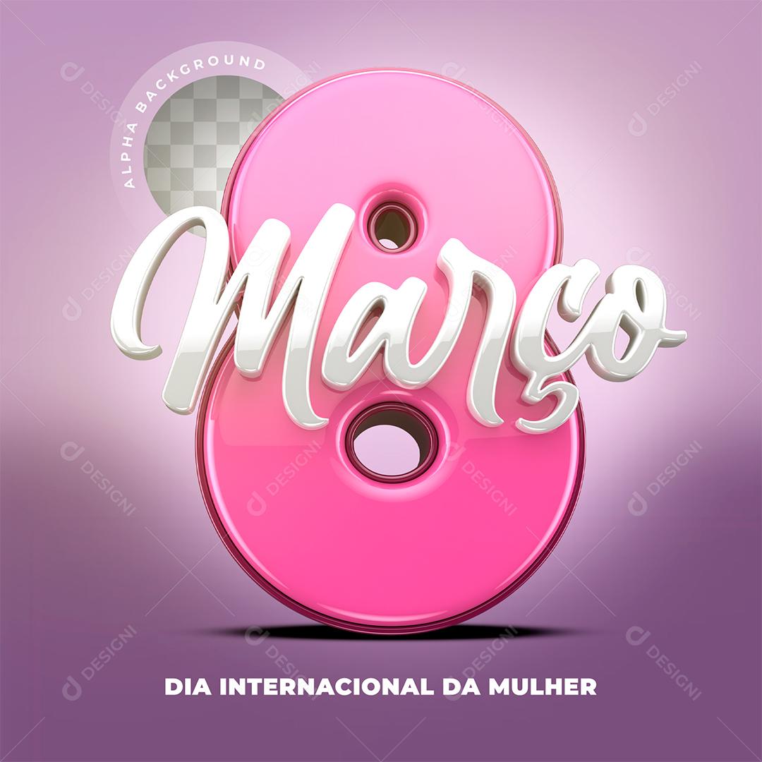 Selo 3D 8 de Março Dia Internacional da Mulher para Composição PSD