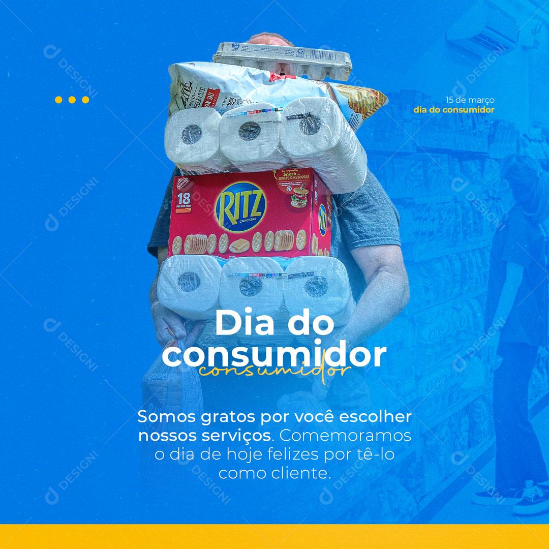 Dia Do Consumidor 15 De Março Feliz Por Tê-lo Como Cliente Social Media PSD Editável