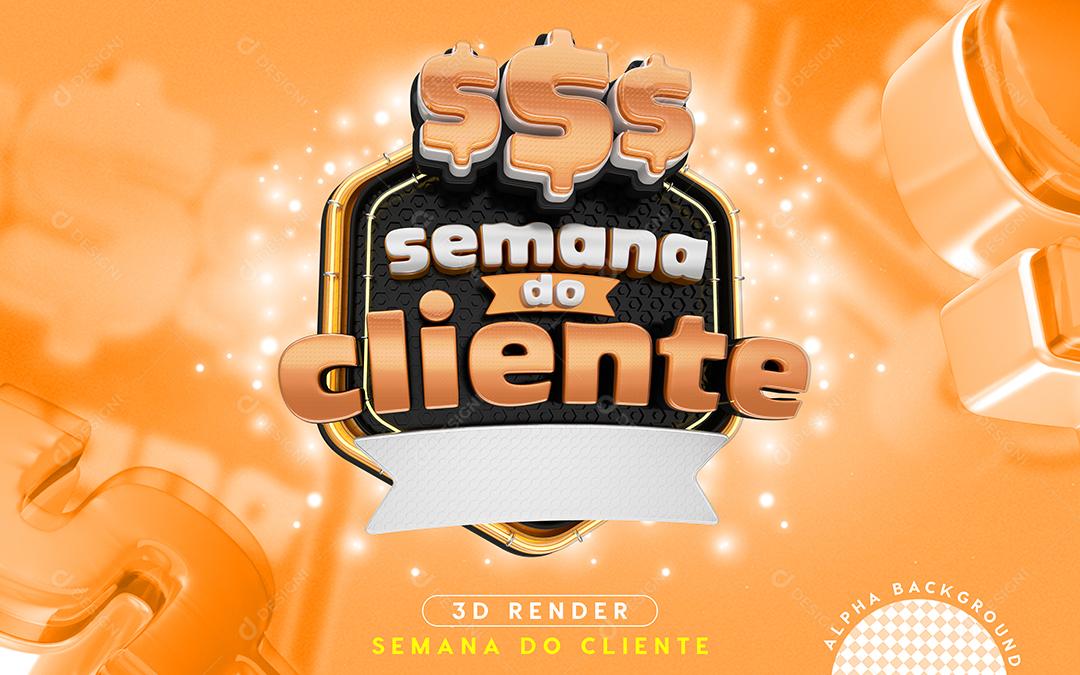Semana Do Cliente Laranjado Selo 3D Para Composição PSD