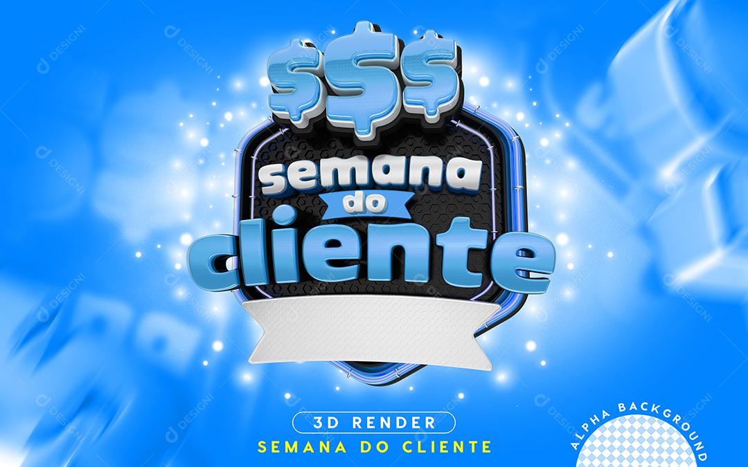 Selo 3D Semana Do Cliente Para Composição PSD