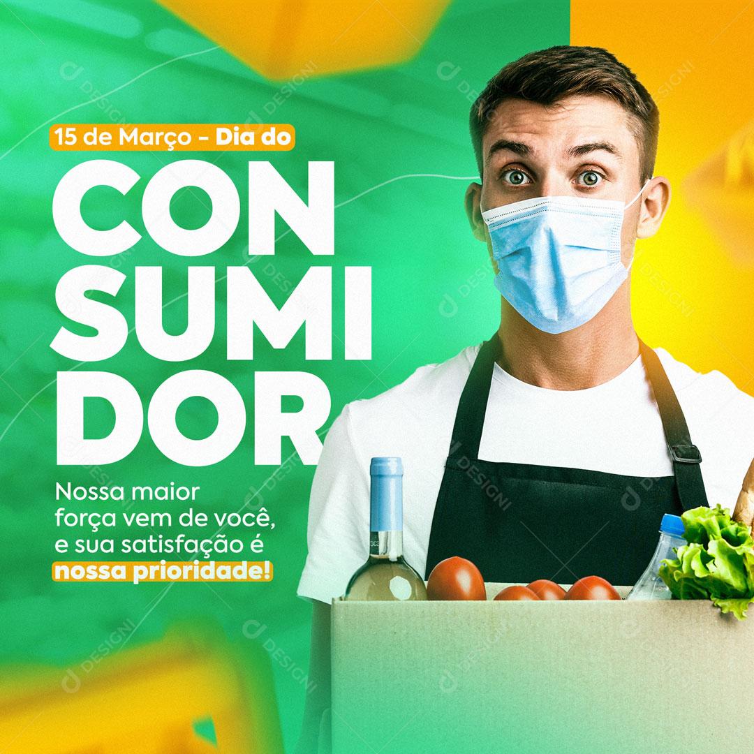 Dia Do Consumidor Nossa Razão De Viver Vem De Você Social Media PSD Editável