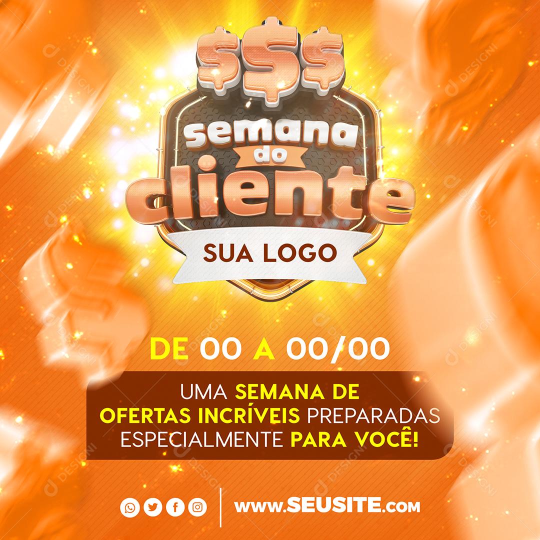 Social Media Semana Do Cliente Ofertas Incríveis PSD Editável