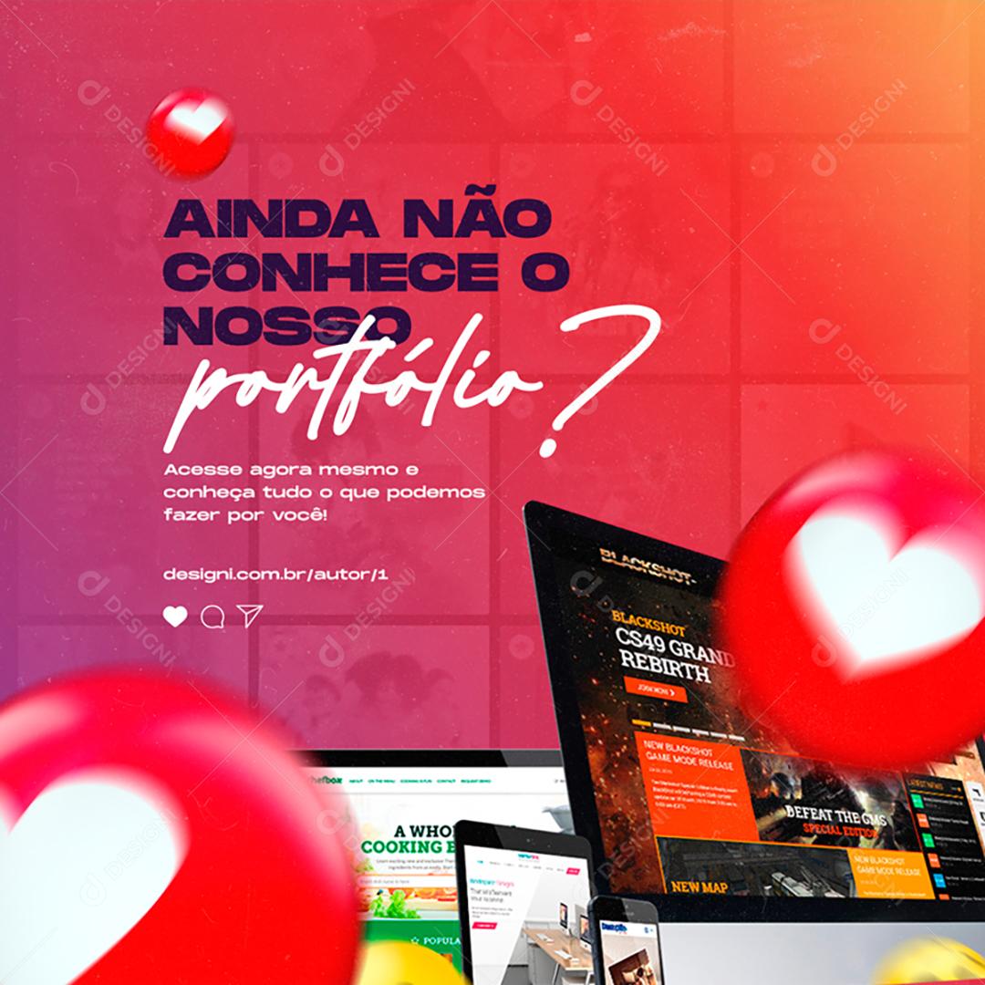 Social Media Ainda não conhece o nosso portfólio Agências PSD Editável