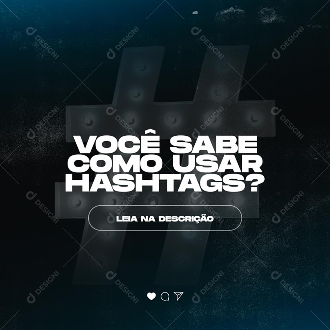 Social Media Você sabe como usar Hashtags Agências PSD Editável