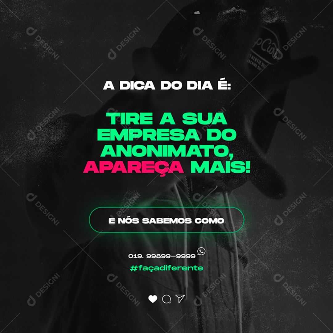 Social Media A Dica do dia é tire a sua empresa do anonimato apareça Agências PSD Editável