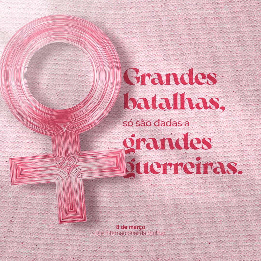 Dia Internacional da Mulher - 8 de Março Grandes Guerreiras Social Media PSD Editavel