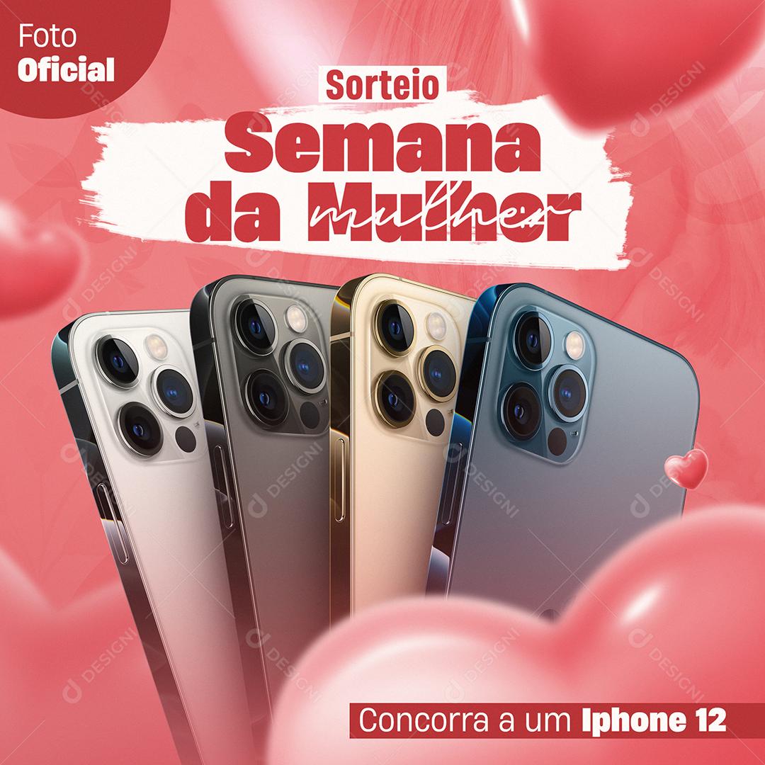 Sorteio Semana Da Mulher Concorra A Iphone 12 Social Media PSD Editável