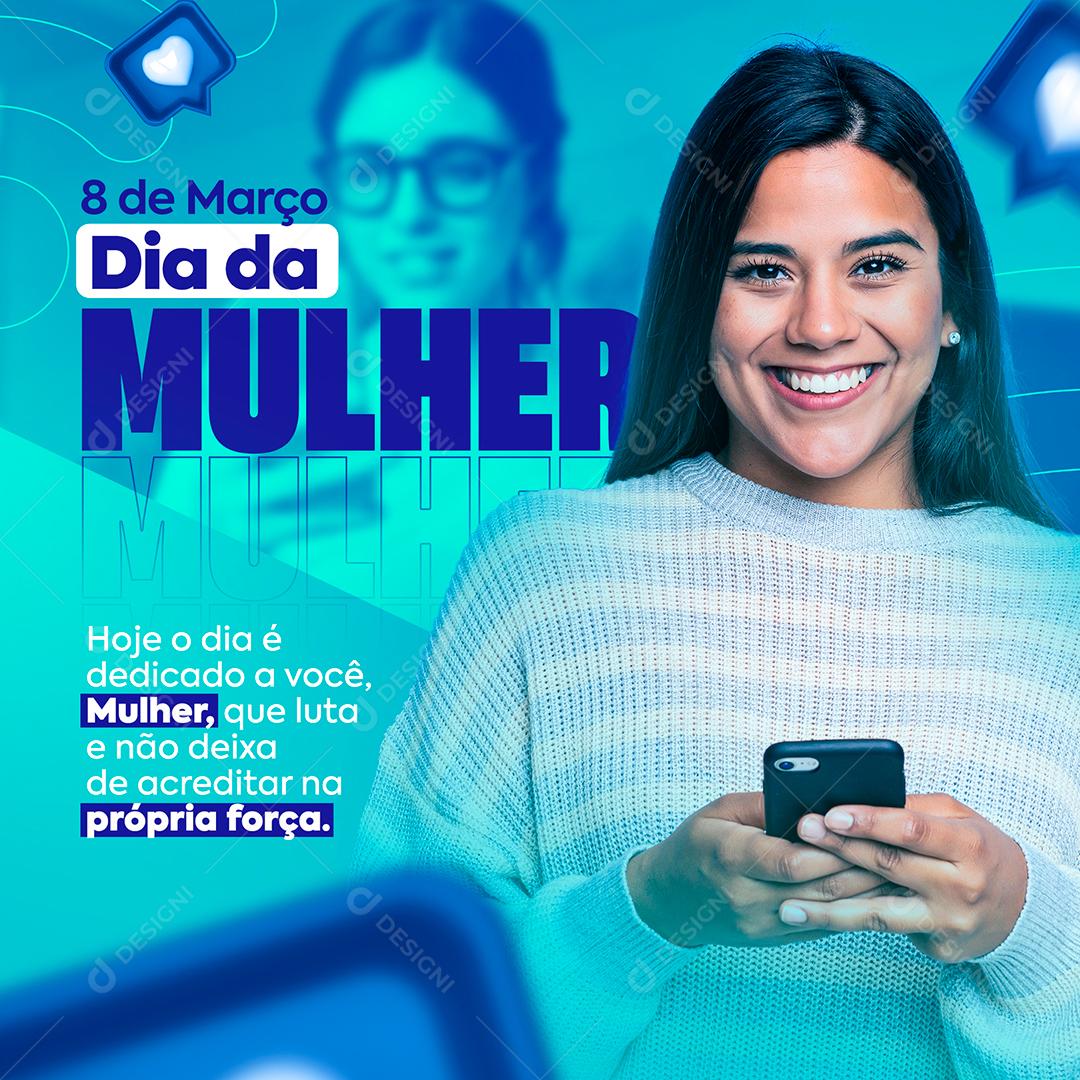 Social Media Que luta e não deixa de acredita na própria força Dia Da Mulher PSD Editável