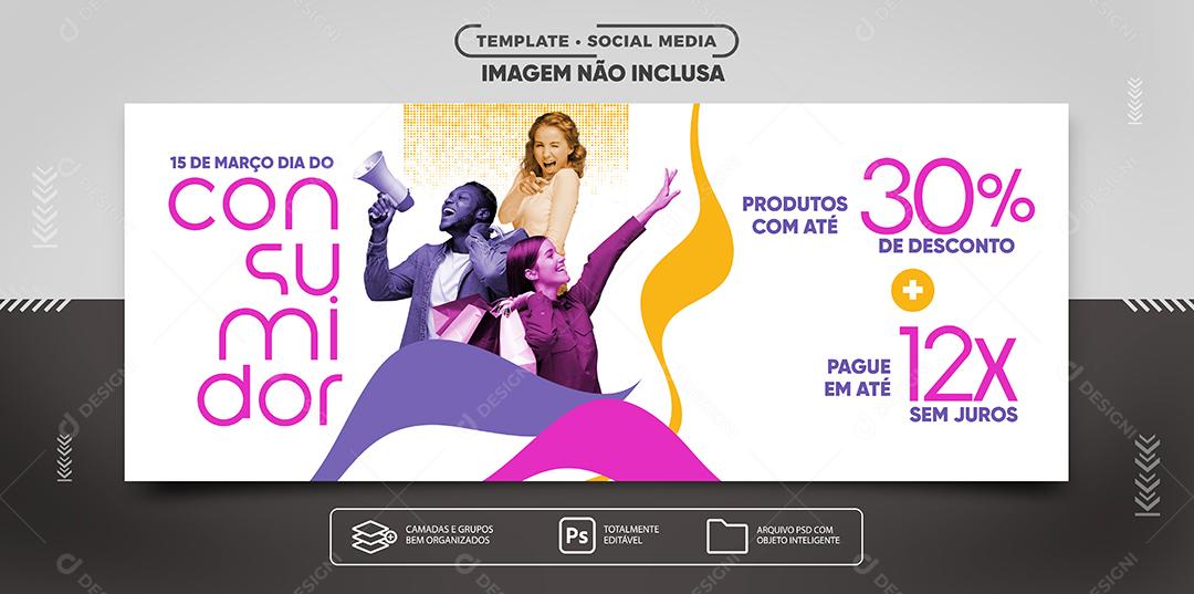 Social Media Banner 15 de Março Dia Do Consumidor Com 30% de desconto Lojas PSD Editável