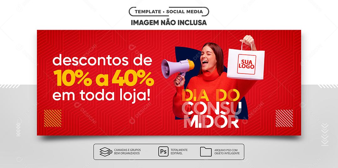 Social Media Banner Dia Do Consumidor Descontos de 10% a 40% em toda loja PSD Editável