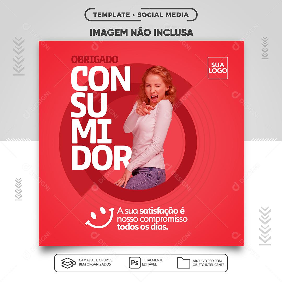Social Media Obrigado Consumidor Sua Satisfação é Nosso Compromisso Lojas PSD Editável