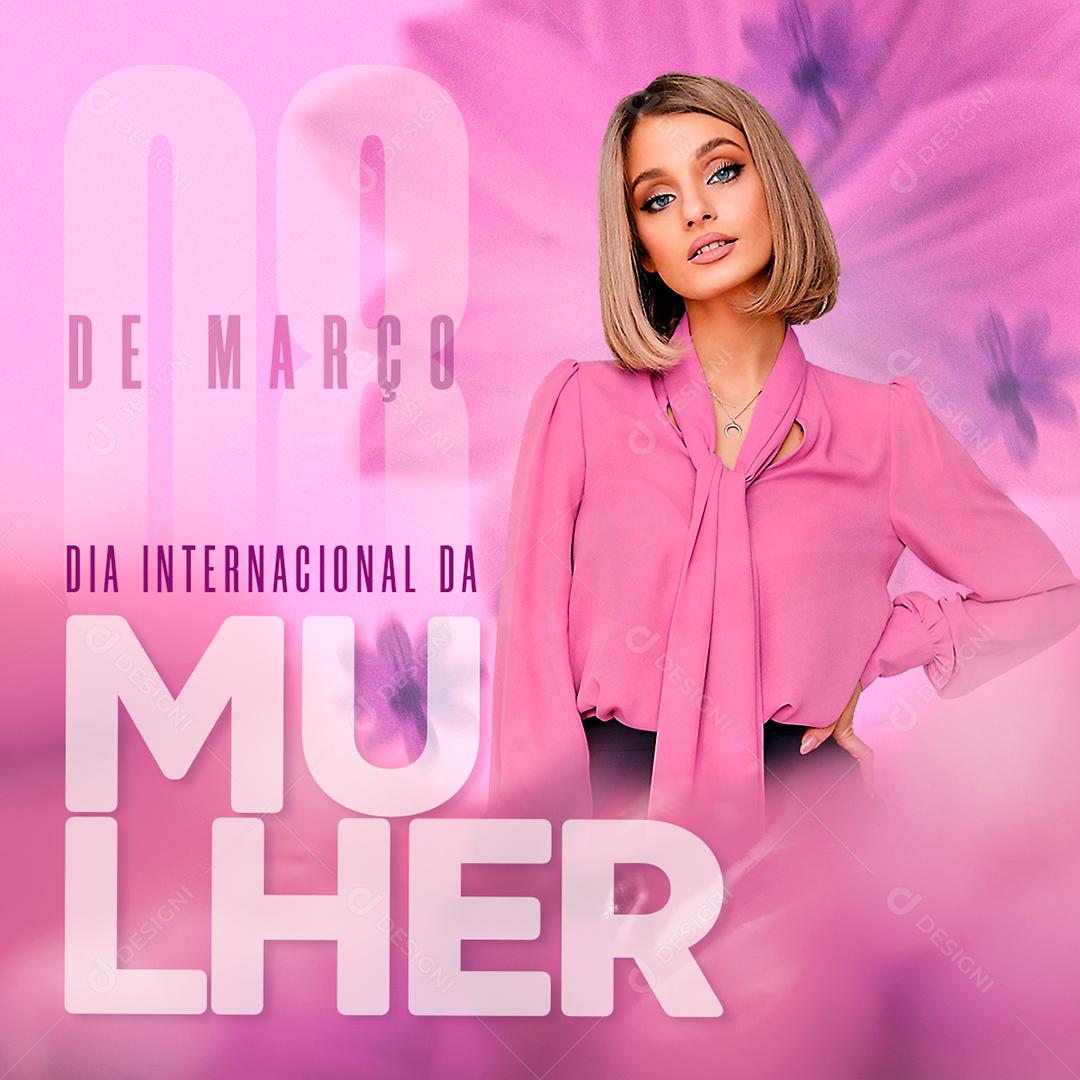 Dia Internacional da Mulher 8 de março Social Media PSD Editável