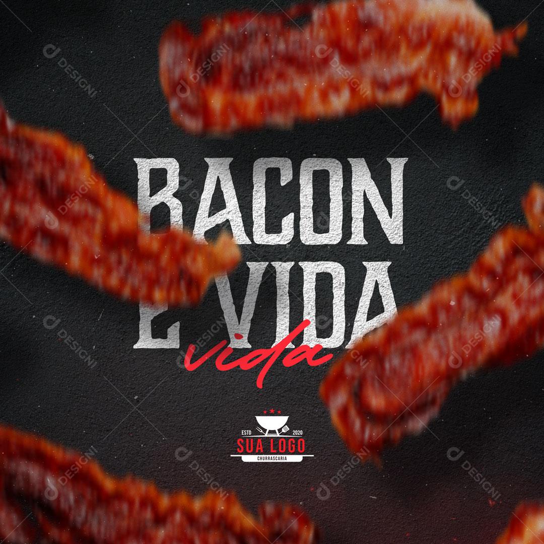 Post Churrascaria Bacon é Vida Social Media PSD Editável