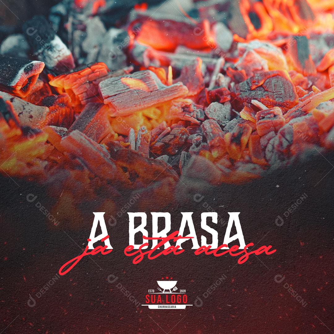 Post Churrascaria a Brasa já esta Acesa Social Media PSD Editável
