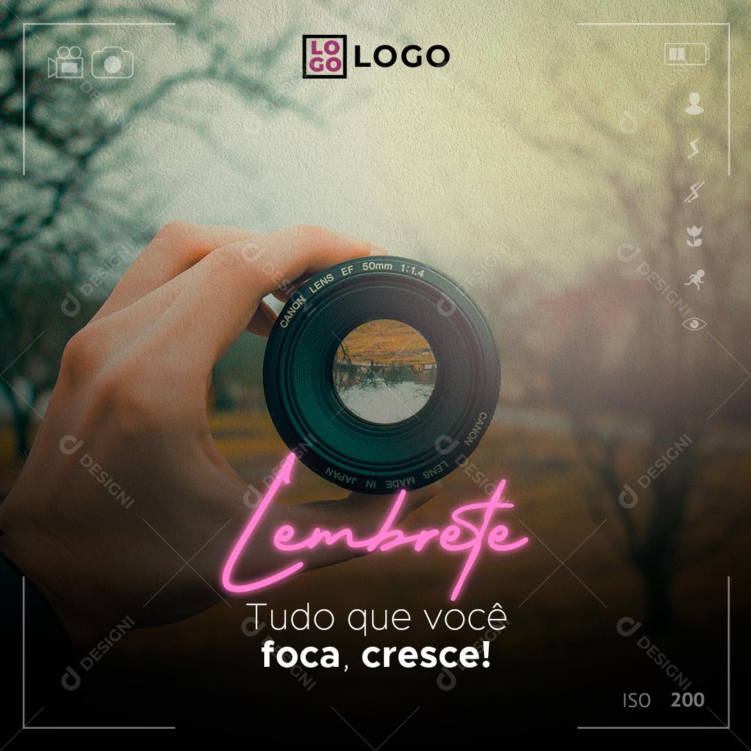 Frase Motivacional Lembrete Tudo Que Você Foca Cresce Social Media PSD Editável
