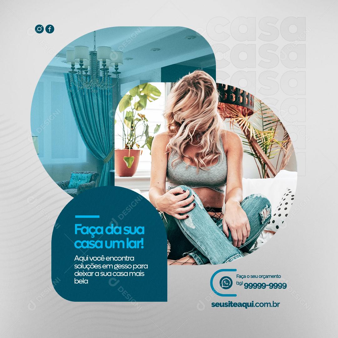 Engessaria Faça da sua casa um lar Social Media PSD Editável