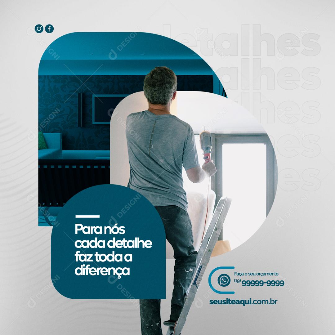 Social Media Para nós cada detalhe faz toda a diferença Engessaria PSD Editável