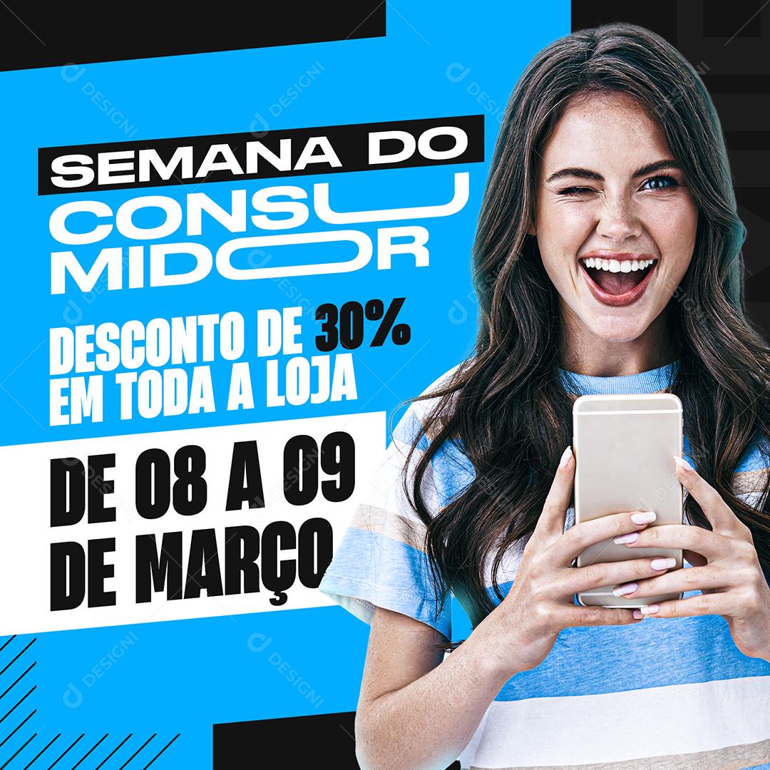 Social Media Semana Do Consumidor Descontos De 30% Lojas PSD Editável