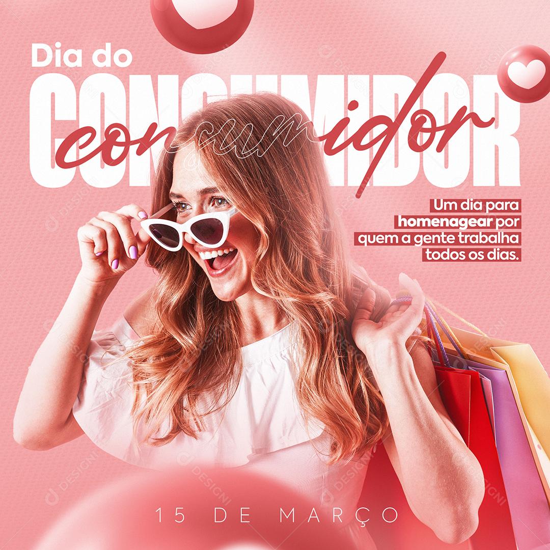 Social Media Por Quem A Gente Trabalhar Todos Os Dias Dia Do Consumidor PSD Editável