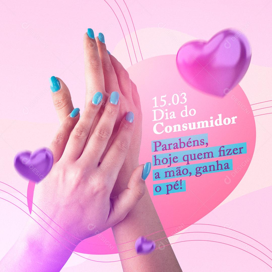 Social Media Hoje Quem Fizer A Mão Ganhar O Pé Manicure Dia Do Consumidor PSD Editável