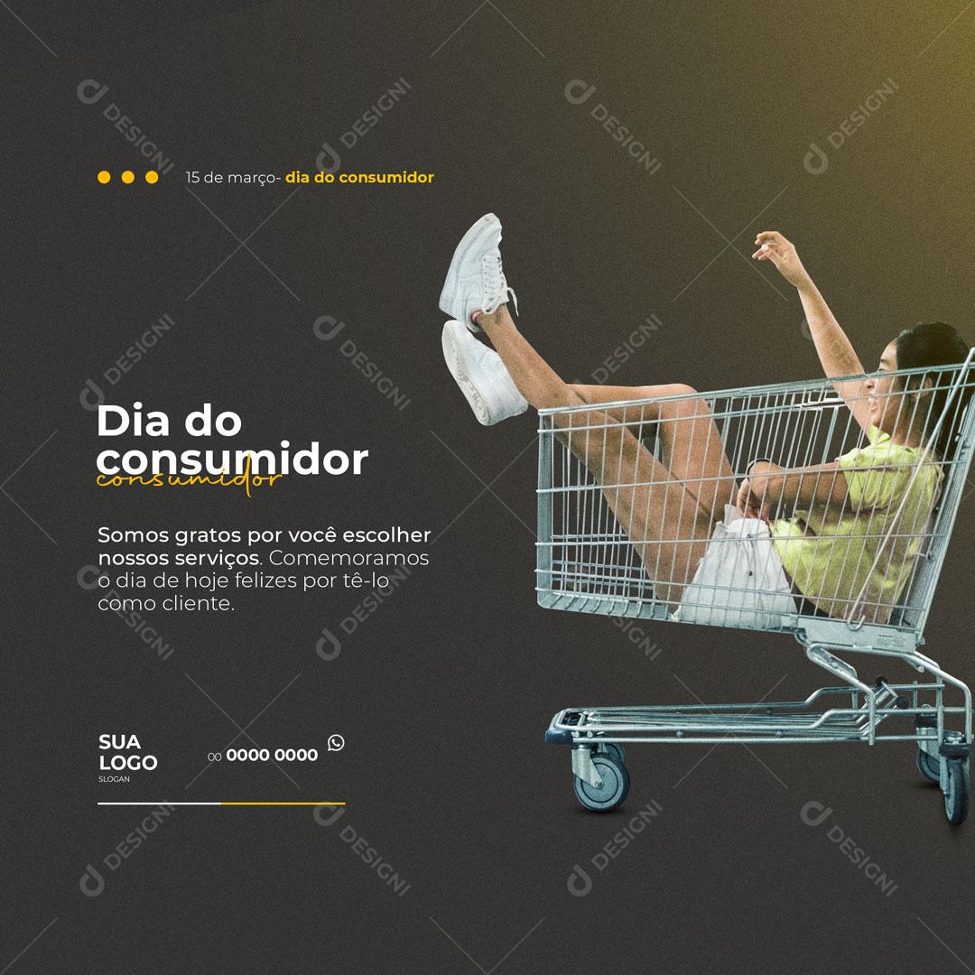 Post Dia Do Consumidor 15 De Março Nosso Cliente Social Media PSD Editável