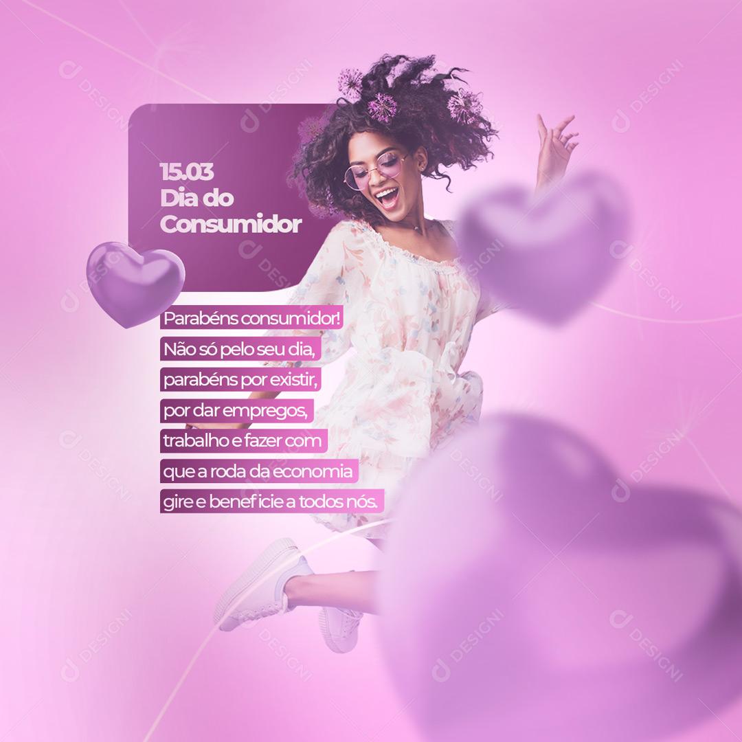 Social Media Parabéns Por Existir Dia Do Consumidor 15 De Março PSD Editável
