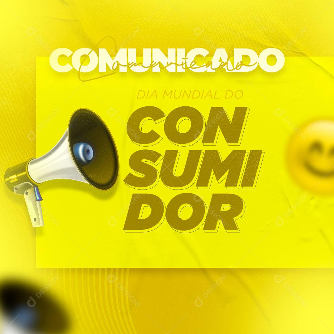Social Media Comunicado Dia Mundial Do Consumidor 15 De Março PSD Editável