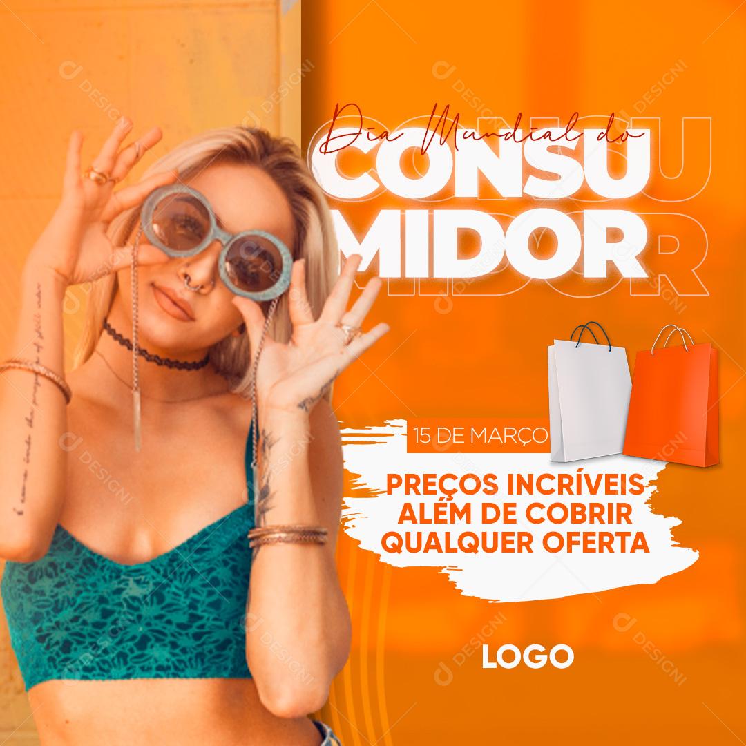 Dia Do Consumidor 15 De Março Preços Incríveis Social Media PSD Editável