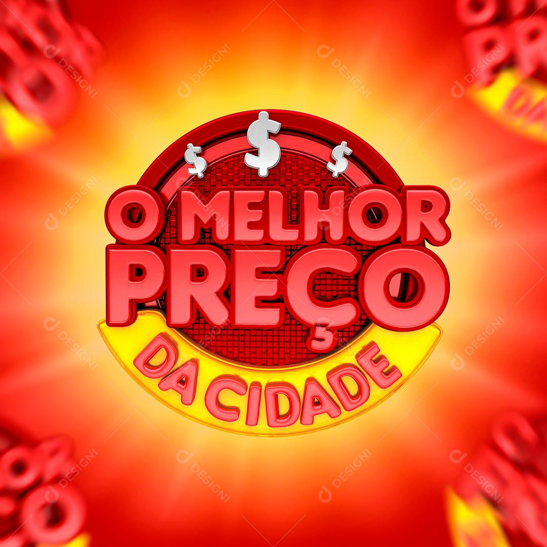 Selo 3D Para Composição O Melhor Preço Da Cidade Social Media PSD Editável