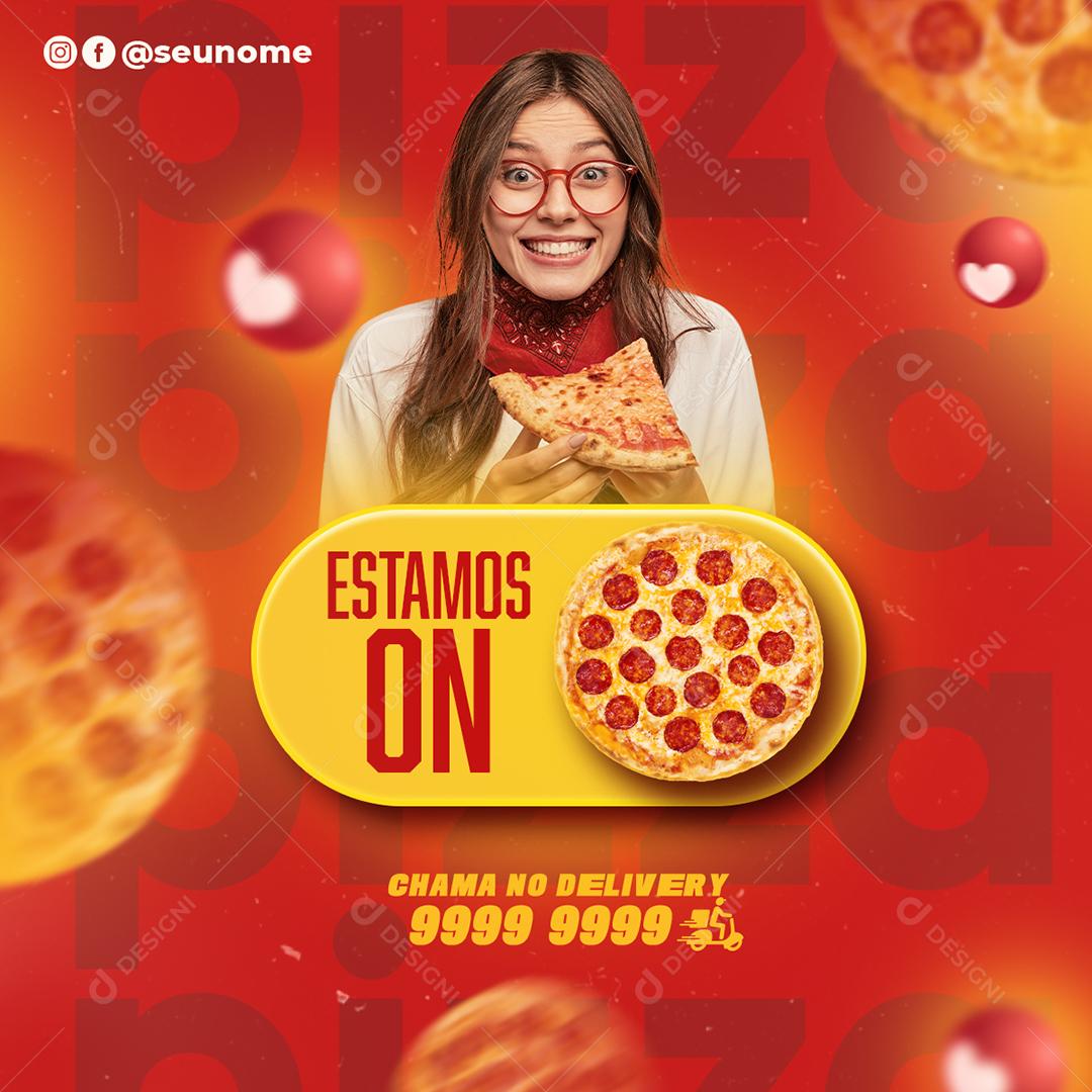 Social Media Estamos On Chama No Delivery Pizzaria PSD Editável