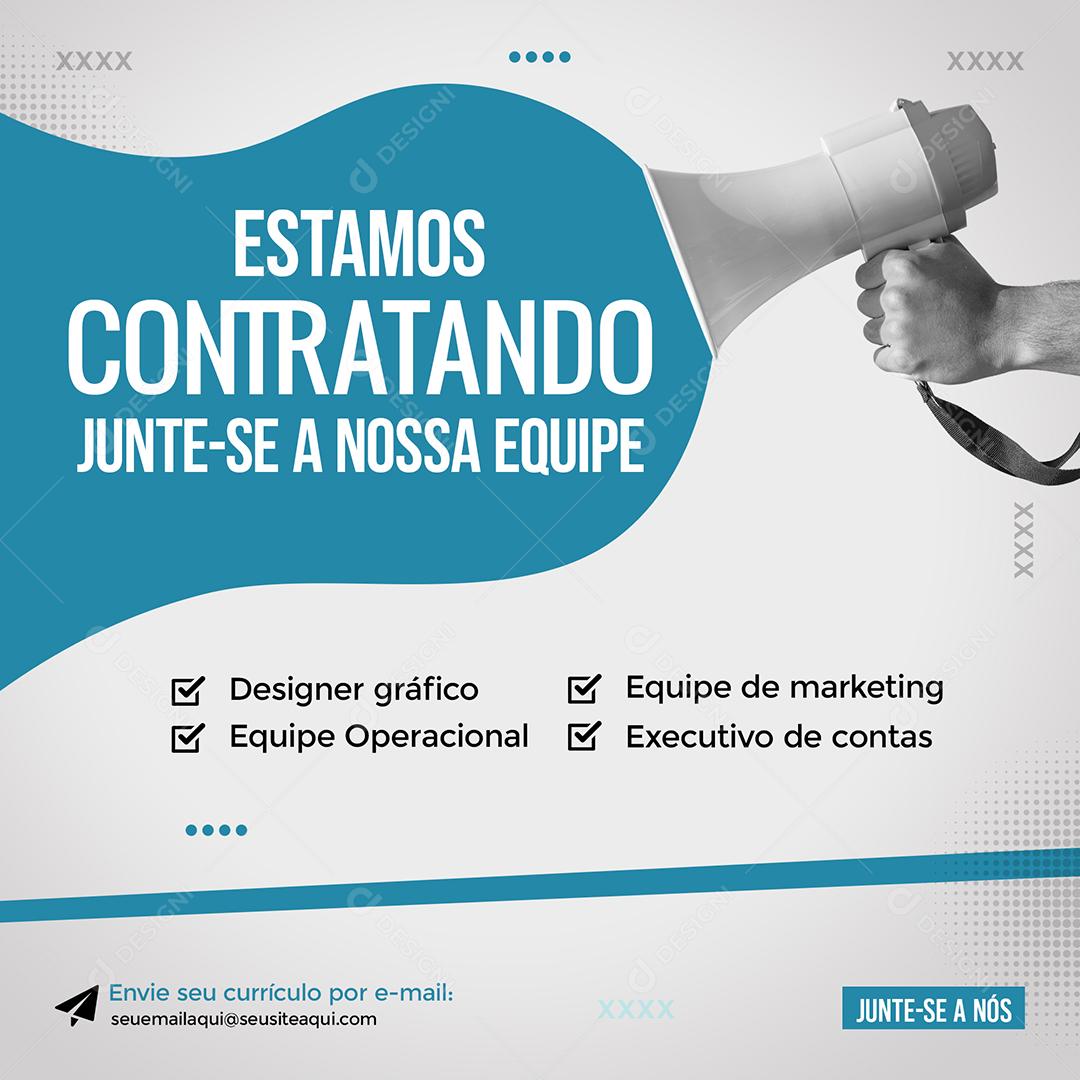 Social Media Estamos Contratando Junte-se a nossa equipe Agência PSD Editável
