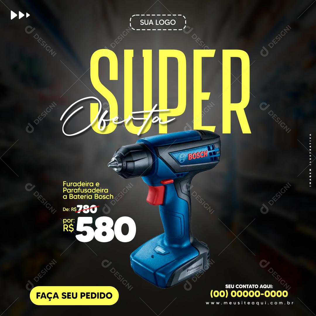 Super Ofertas Parafusadeira Elétrica Social Media PSD Editável