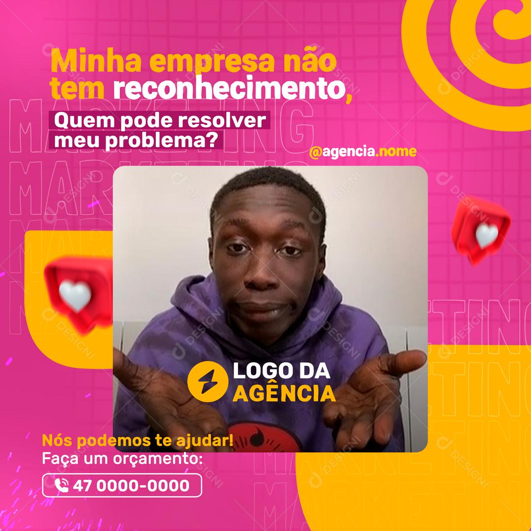 Minha Empresa Não Tem Reconhecimento Quem Pode Resolver Meu Problema Social Media PSD Editável