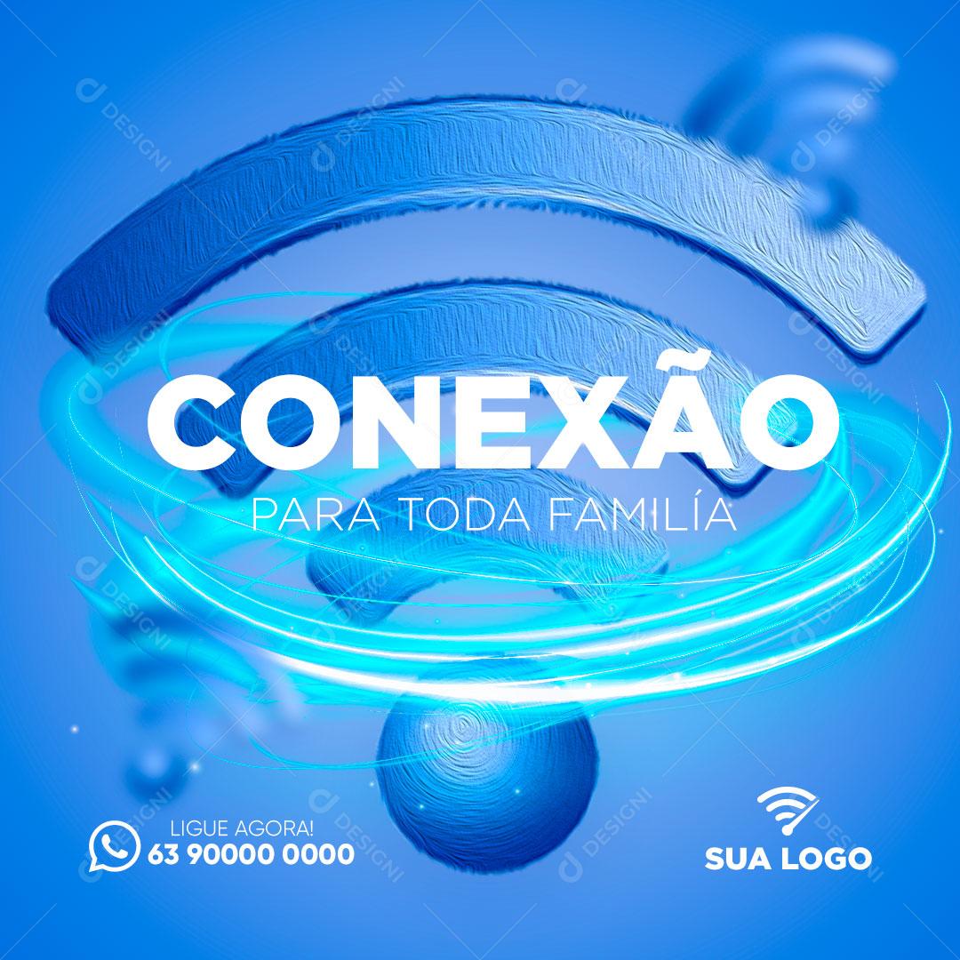 Social Media Provedor de Internet Conexão Para Toda Família Social Media PSD Editável