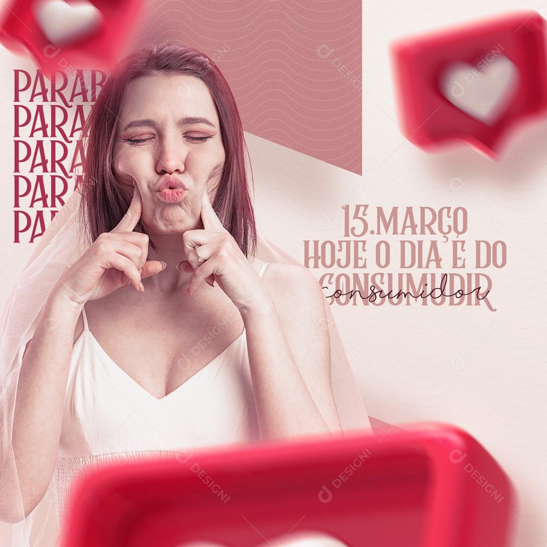 Social Media 15 de Março Hoje o Dia é Do Consumidor PSD Editável